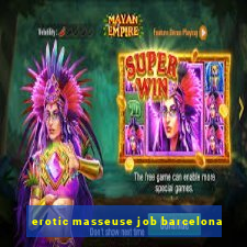 erotic masseuse job barcelona